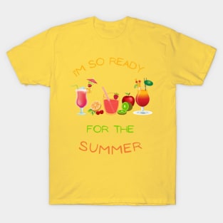 I'M SO READY FOR THE SUMMER T-Shirt